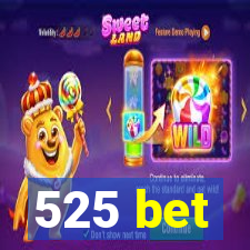 525 bet